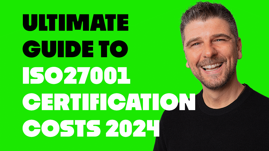 ISO27001 Certification Costs 2024 Ultimate Guide