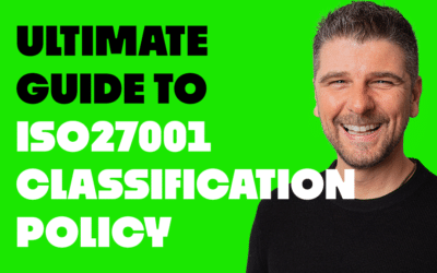 ISO 27001 Information Classification and Handling Policy: Ultimate Guide