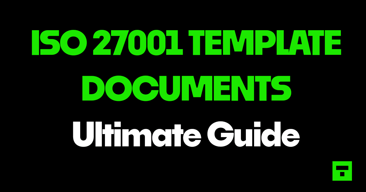 ISO 27001 Template Documents Ultimate Guide
