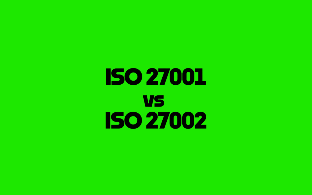 ISO 27001 vs ISO 27002 – The difference explained simply