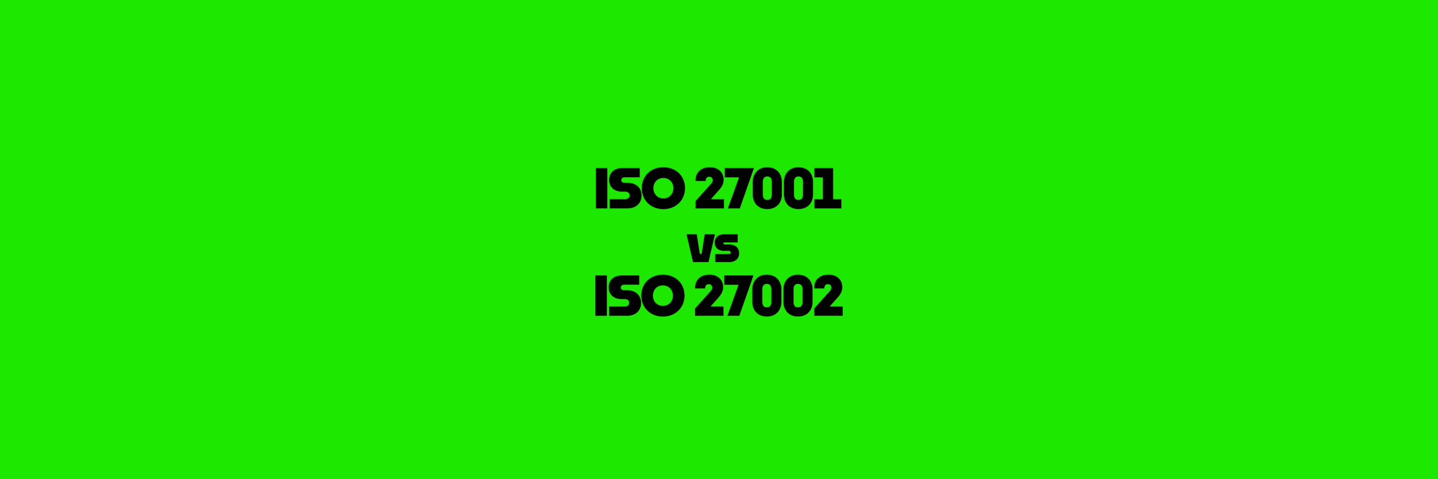 ISO 27001 vs ISO 27002