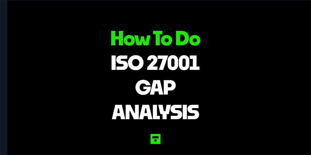How to do ISO 27001 Gap Analysis