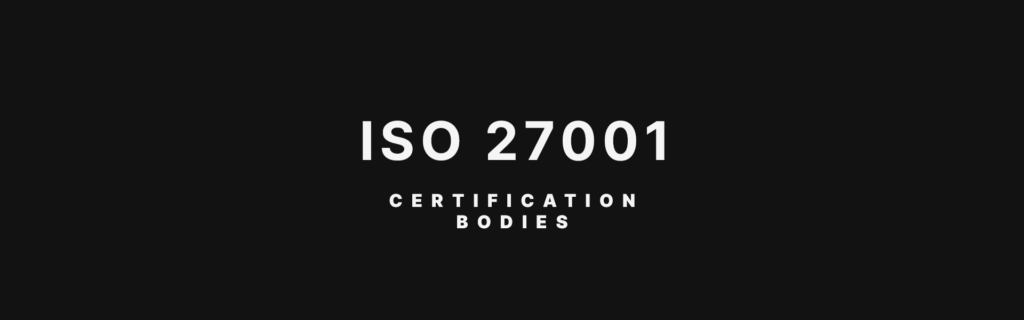 ISO 27001 Certification Bodies