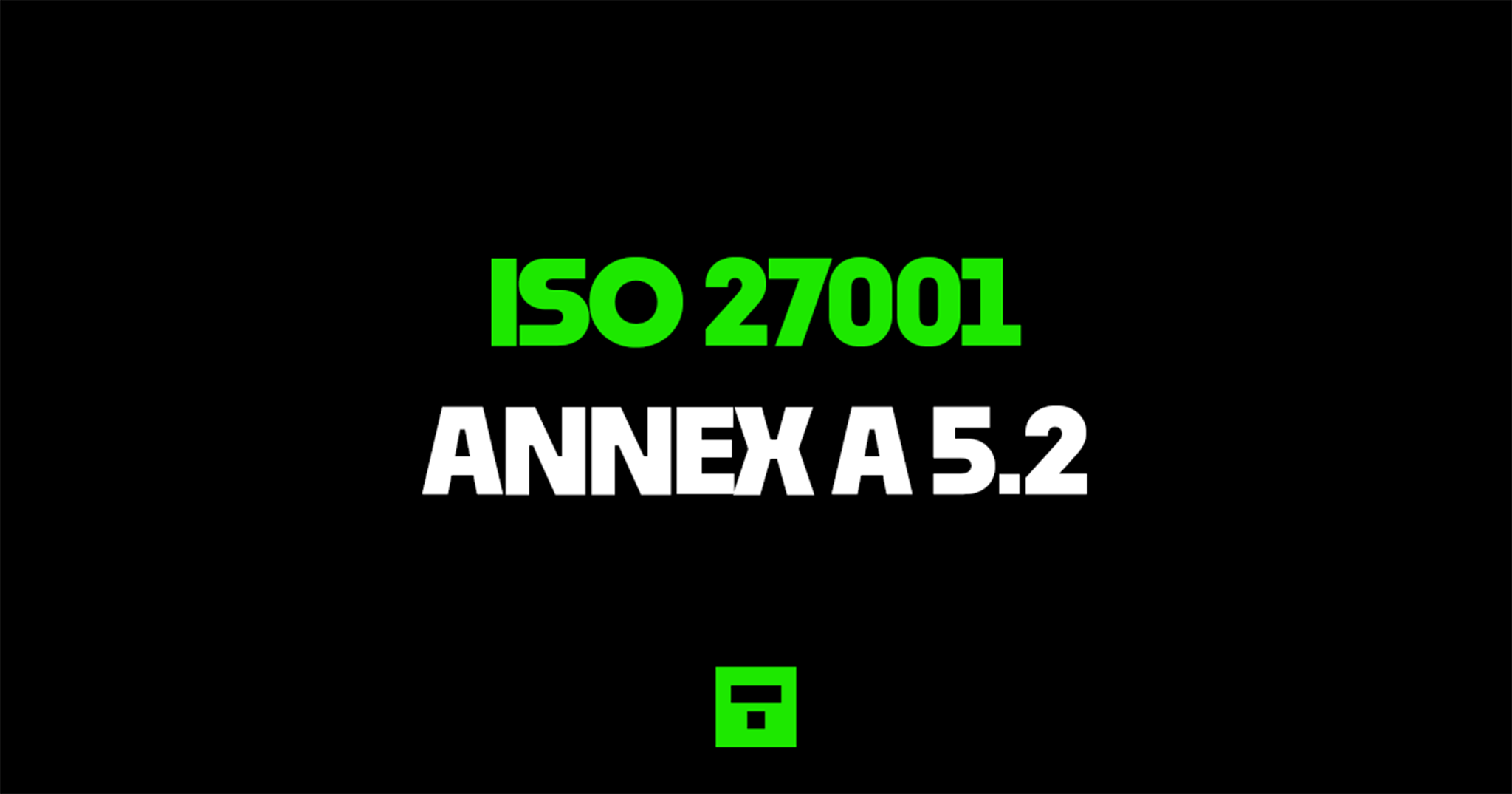 ISO 27001 Annex A 5.2 Information Security Roles and Responsibilities