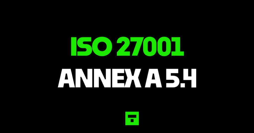 ISO27001 Annex A 5.4