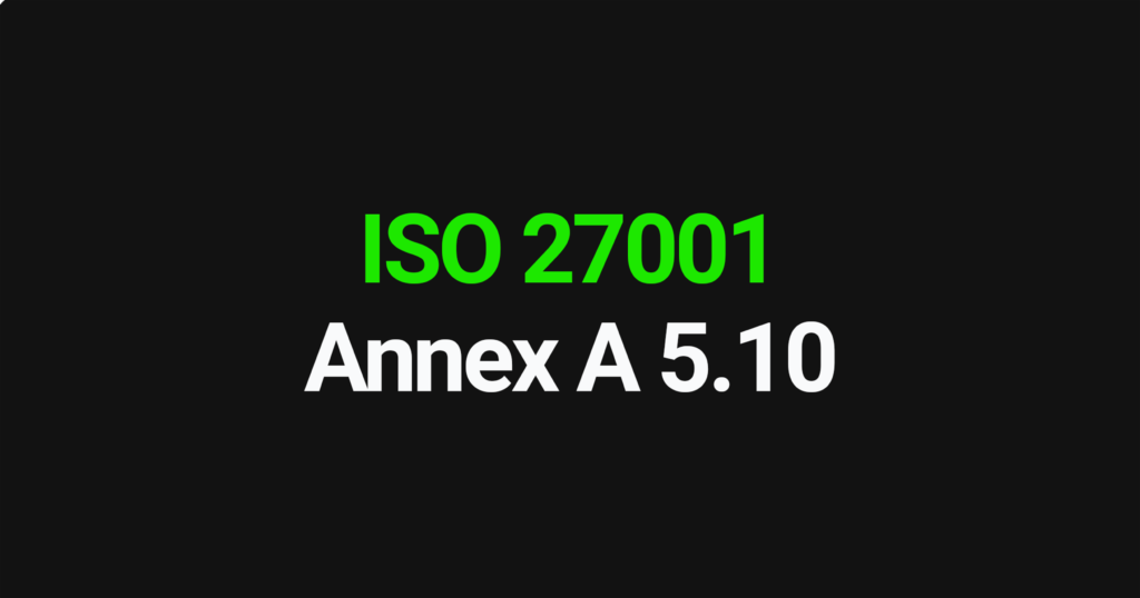 ISO 27001 Annex A 5.10