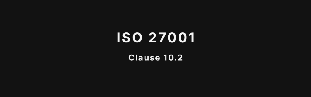 ISO 27001 Clause 10.2 Nonconformity and Corrective Action
