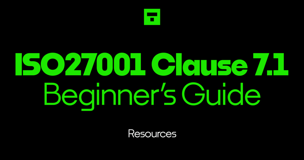 ISO 27001 Clause 7.1 Resources Beginner’s Guide
