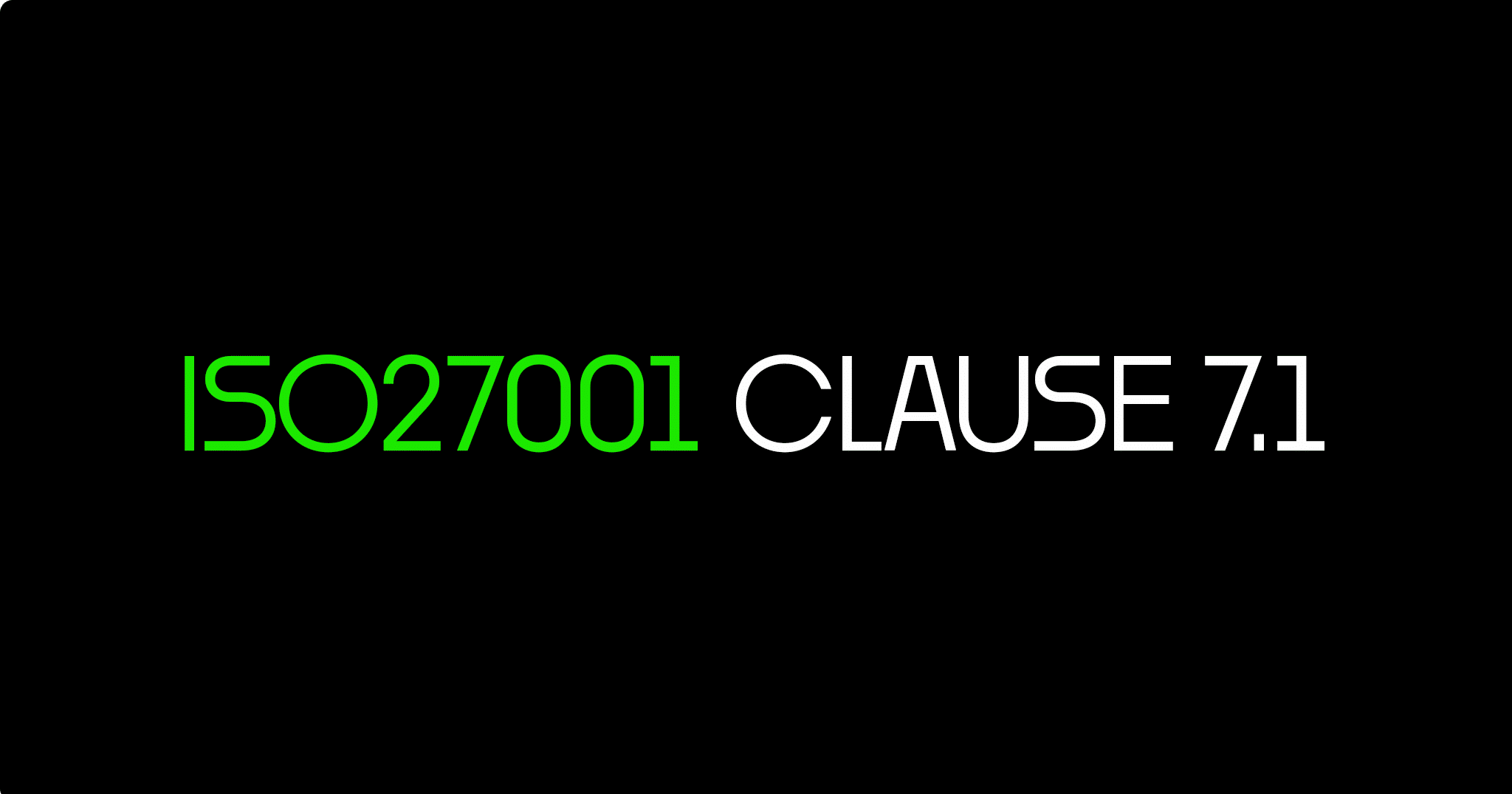 ISO 27001 Clause 7.1 Resources Certification Guide