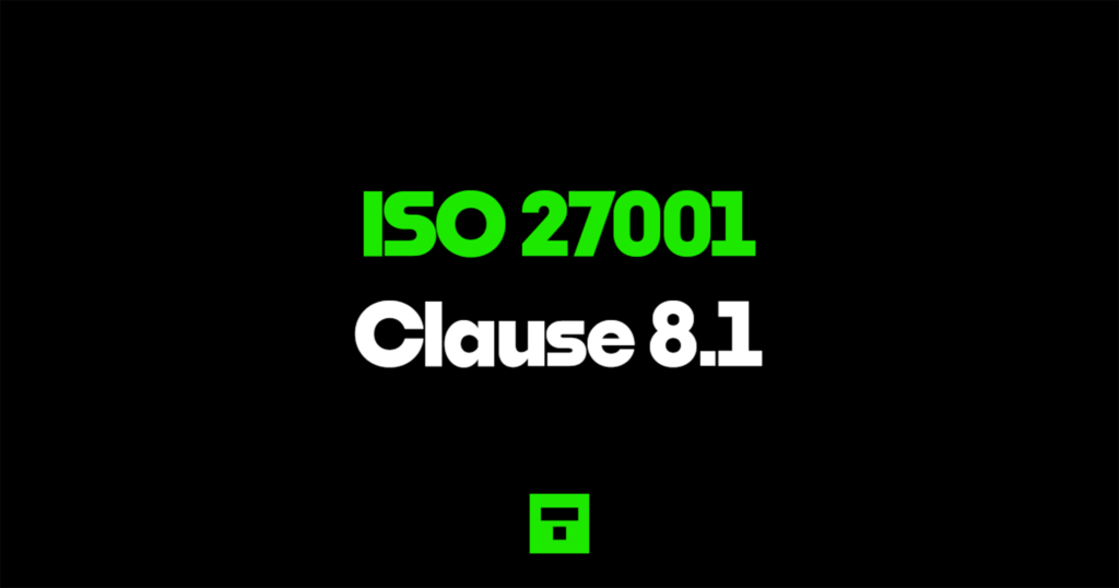 ISO 27001 Clause 8.1 Operational Planning And Control