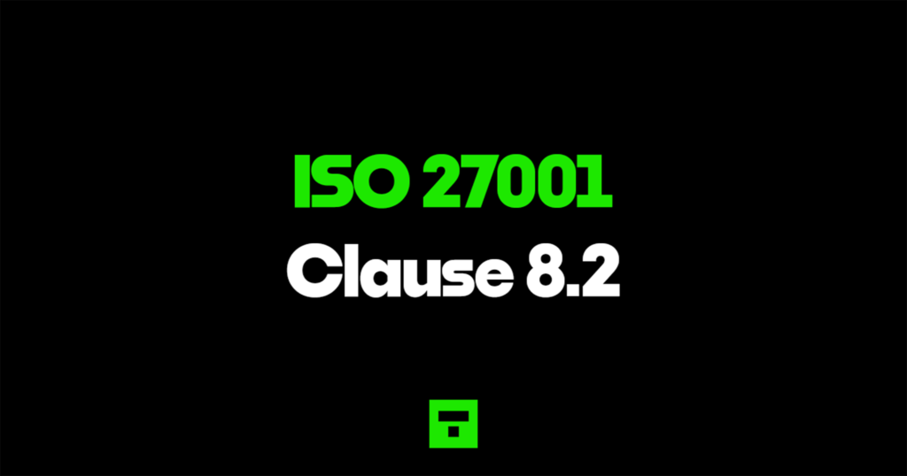 ISO 27001 Clause 8.2 Information Security Risk Assessment