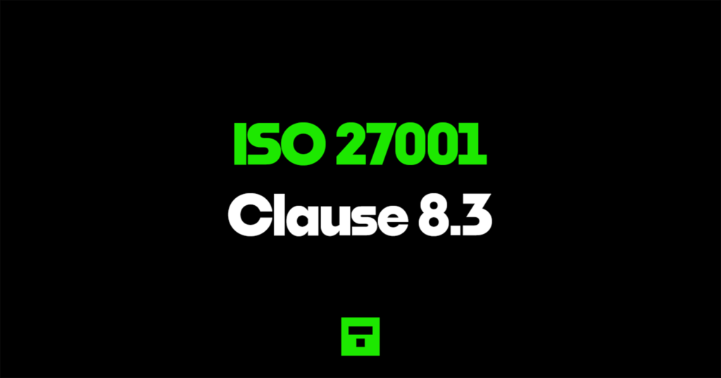 ISO 27001 Clause 8.3 Information Security Risk Treatment