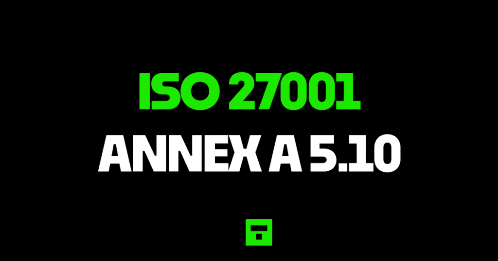 ISO27001 Annex A 5.10