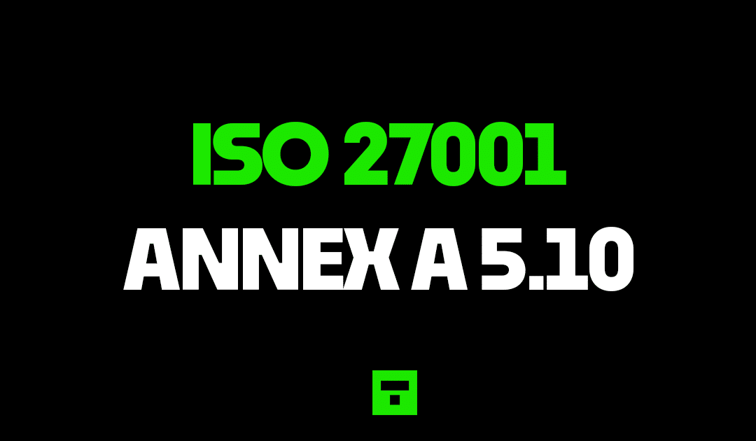 ISO 27001 Annex A 5.10 Acceptable Use Of Information And Other Associated Assets