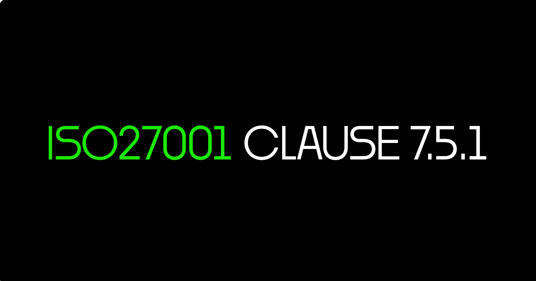 ISO 27001 Clause 7.5.1 Documented Information Certification Guide
