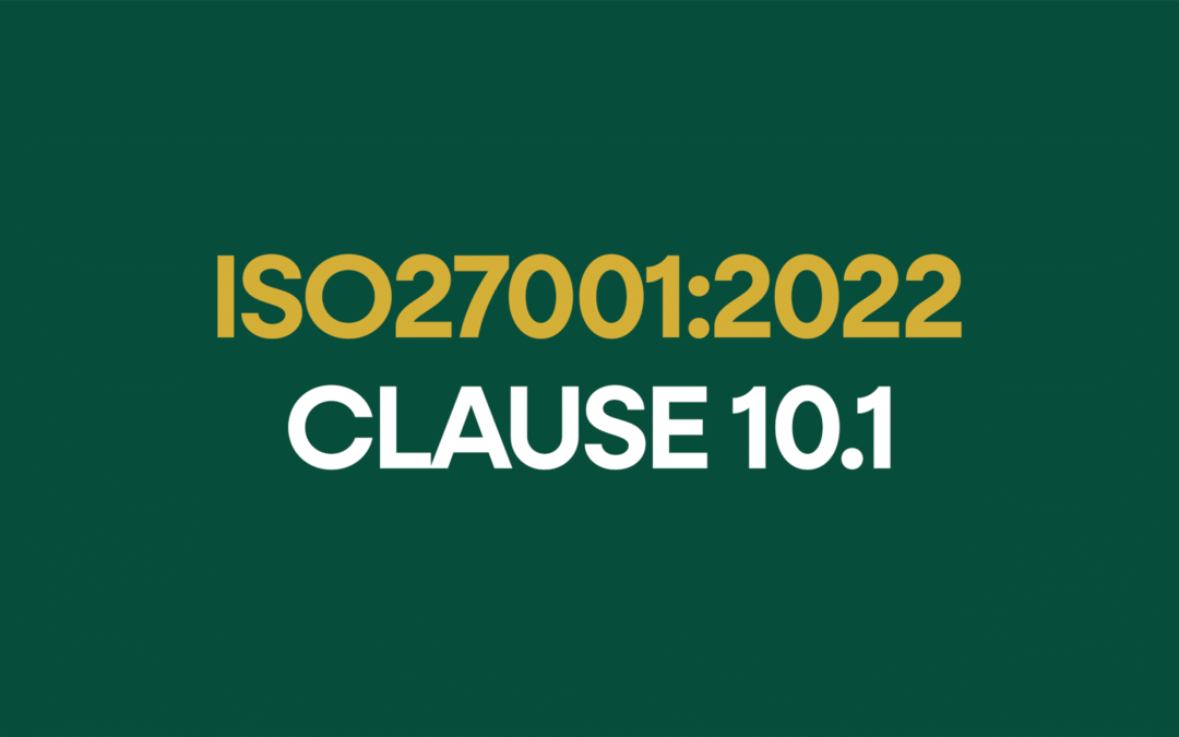 ISO 27001:2022 Clause 10.1 Continual Improvement Explained