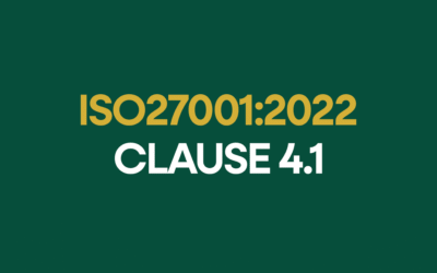 ISO 27001:2022 Clause 4.1 Understanding the Context of the Organisation Explained