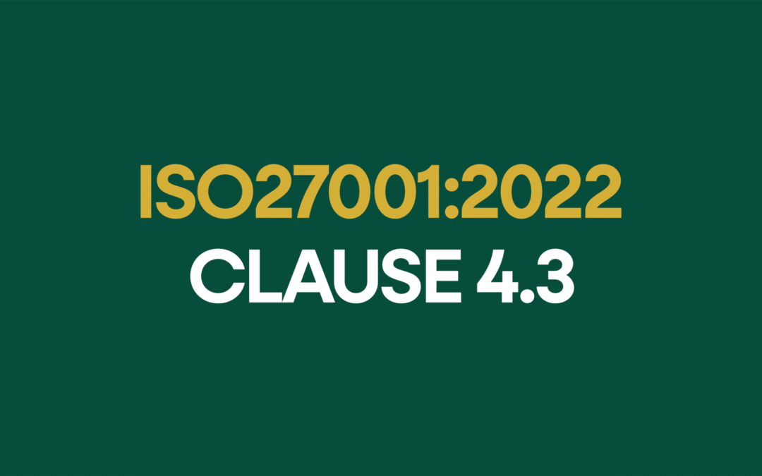 ISO 27001:2022 Clause 4.3 Determining The Scope Of The Information Security Management System Explained