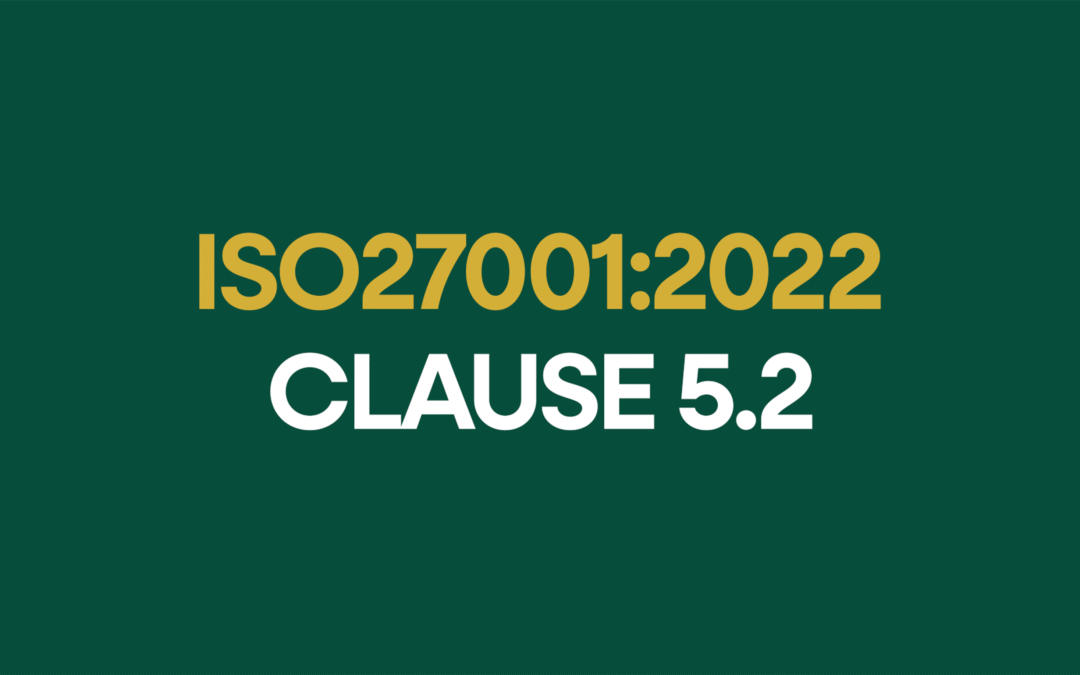 ISO 27001 Clause 5.2 Policy