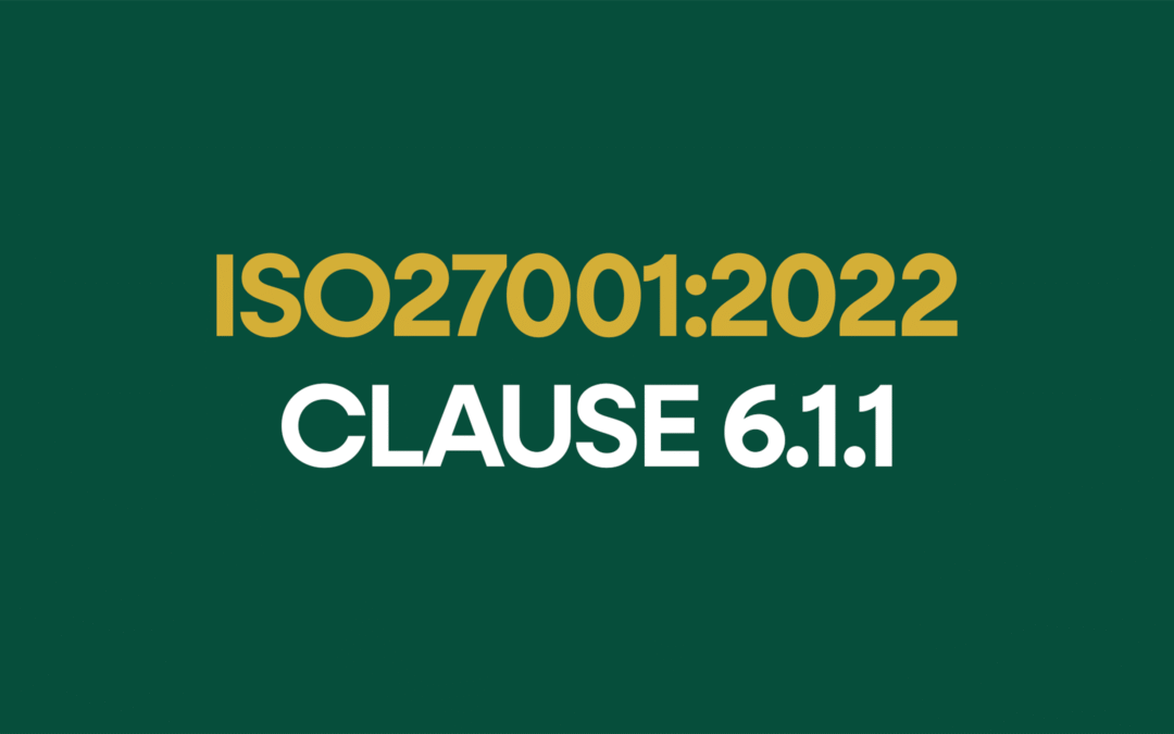 ISO 27001:2022 Clause 6.1.1 Planning General Explained