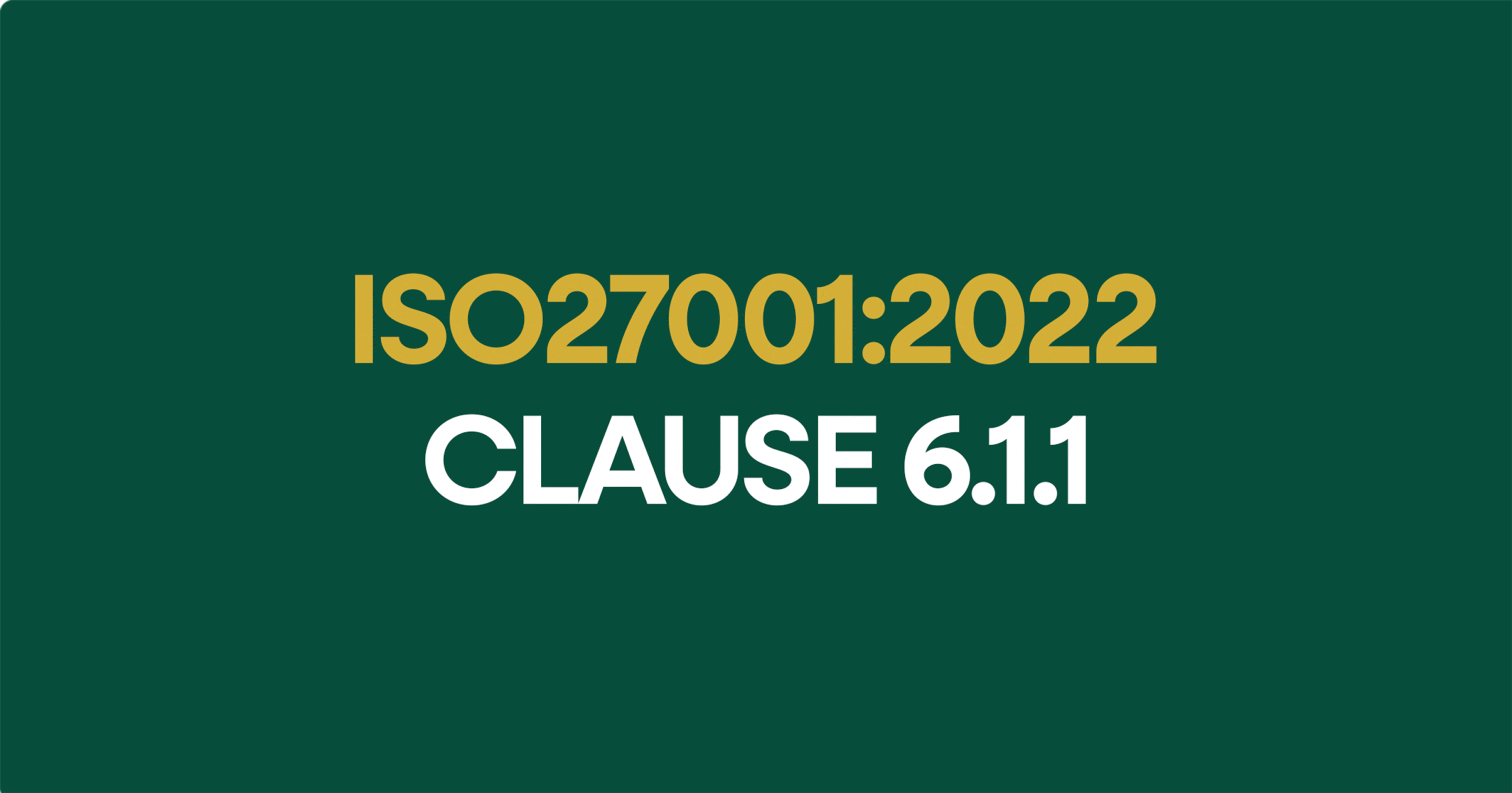 ISO27001-2022 Clauses 6.1.1