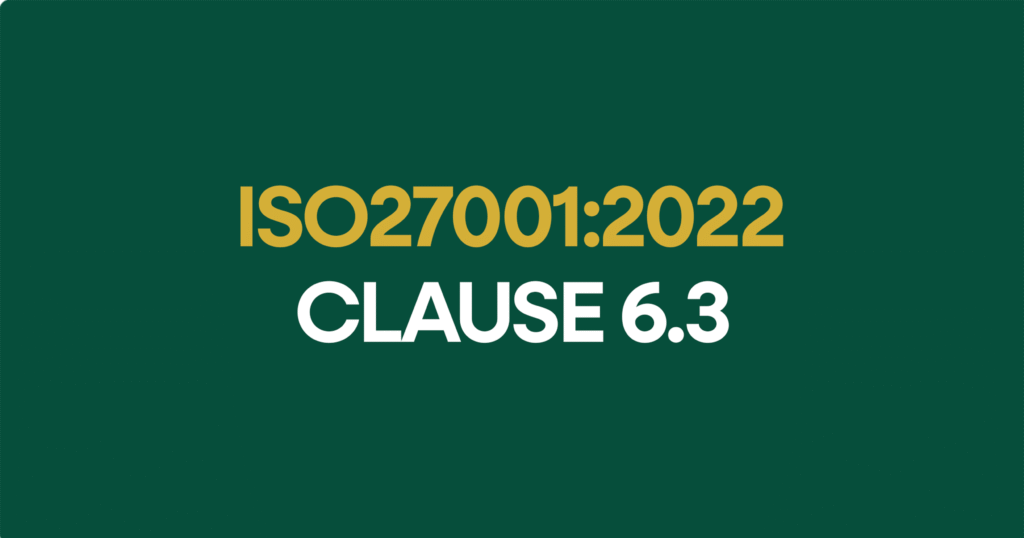 ISO27001-2022 Clauses 6.3
