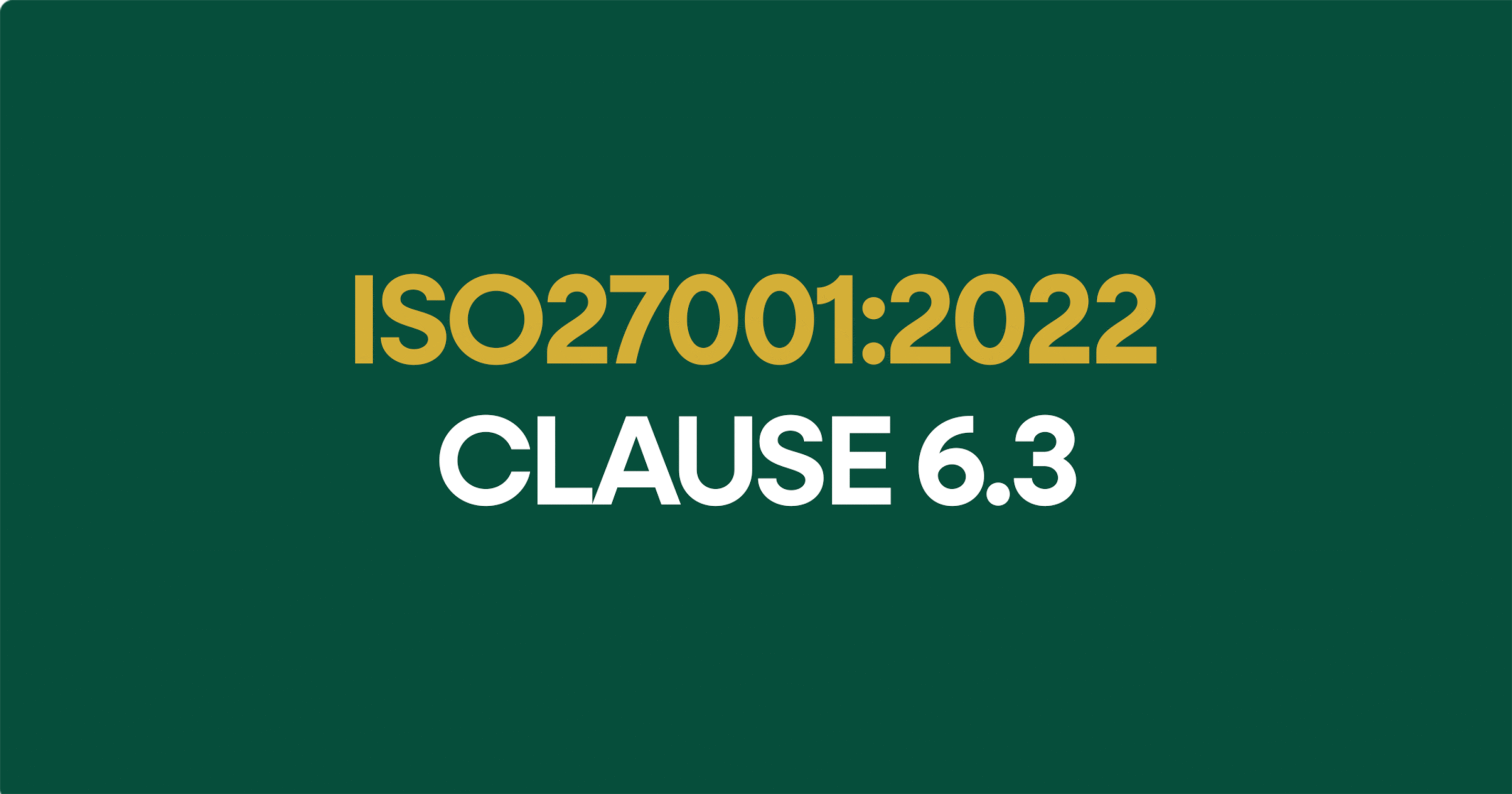 ISO27001-2022 Clauses 6.3