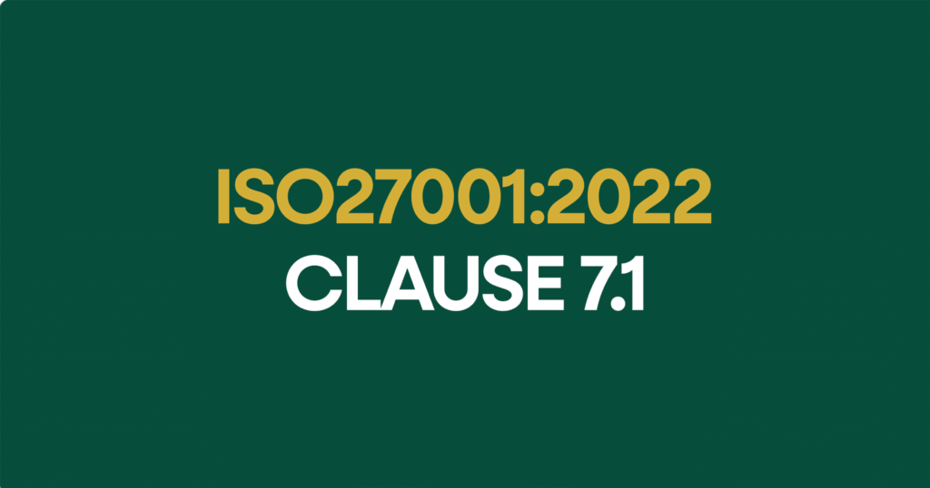 ISO27001-2022 Clauses 7.1