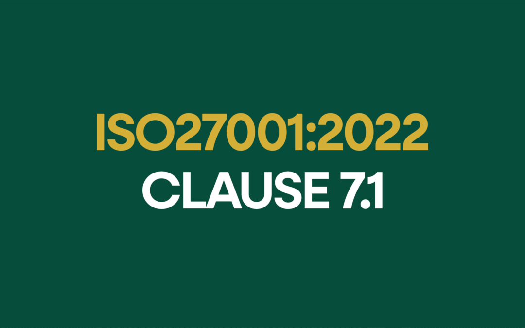 ISO 27001:2022 Clause 7.1 Resources Explained