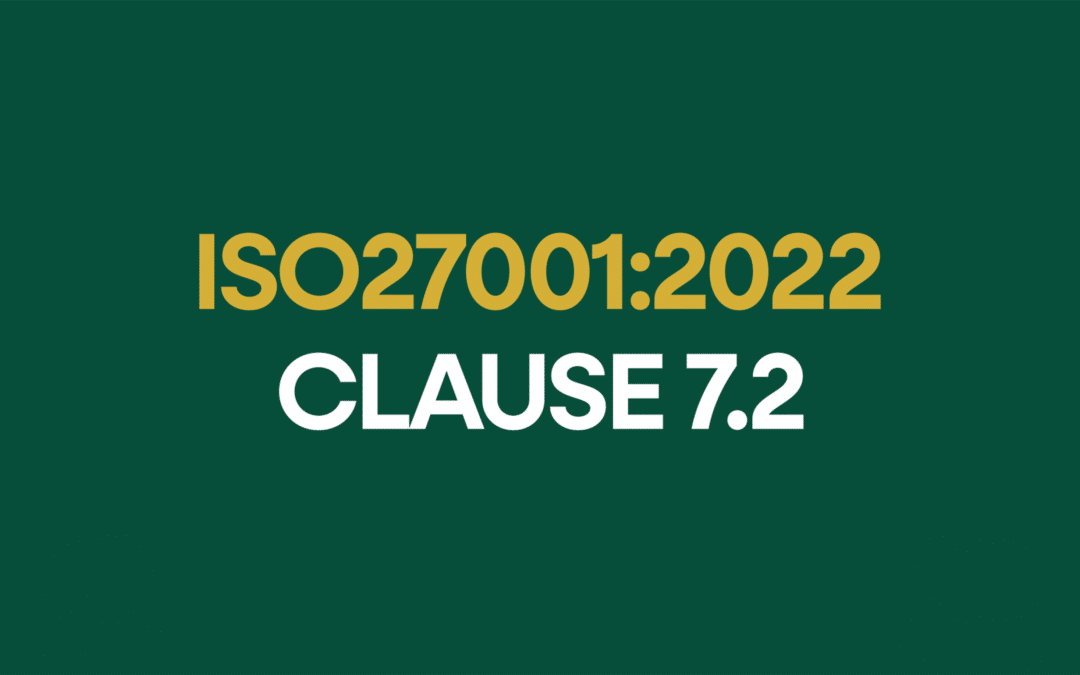 ISO 27001:2022 Clause 7.2 Competence Explained