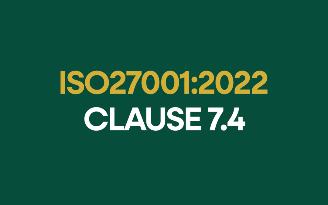 ISO 27001:2022 Clause 7.4 Communication Explained