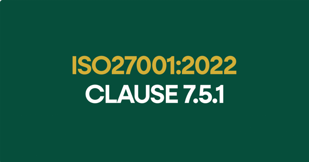 ISO27001-2022 Clauses 7.5.1