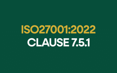 ISO 27001:2022 Clause 7.5.1 Documented Information Explained