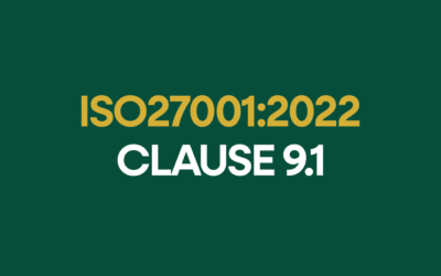 ISO 27001:2022 Clause 9.1 Monitoring, Measurement, Analysis, Evaluation Explained