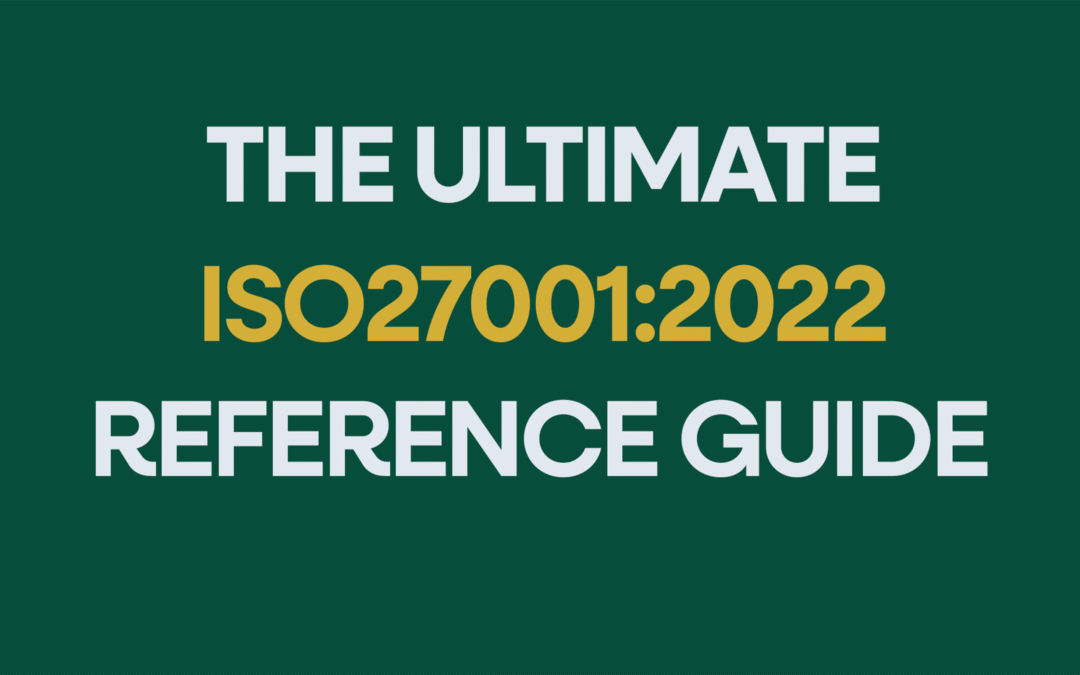 ISO27001:2022 Reference Guide
