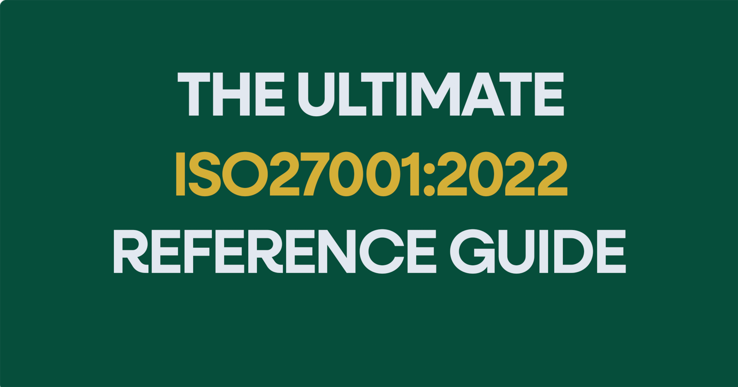ISO27001-2022 Reference Guide
