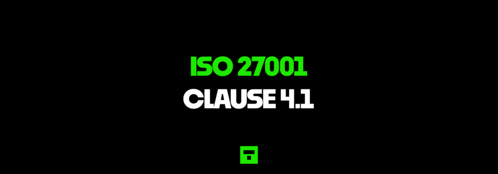 ISO 27001 Clause 4.1 Understanding The Organisation And Its Context Certification Guide