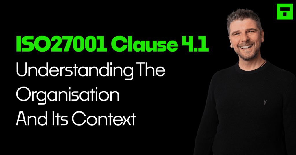 ISO27001 Clause 4.1 Understanding The Organisation And Its Context Beginner’s Guide