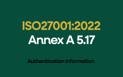 ISO 27001:2022 Annex A 5.17 Authentication Information Explained