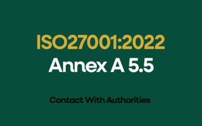 ISO 27001:2022 Annex A 5.5 Contact With Authorities Explained