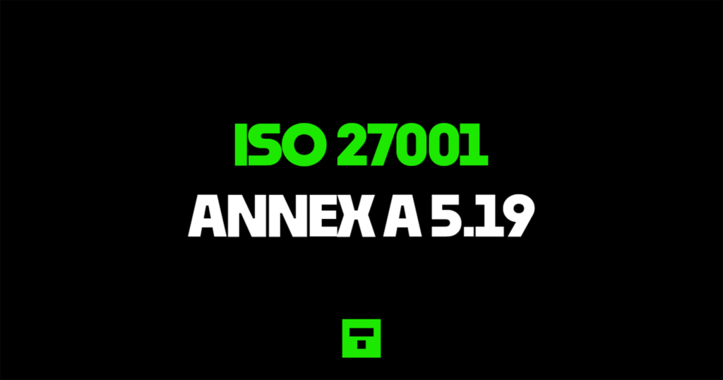 ISO 27001 Annex A 5.19 Information security in supplier relationships