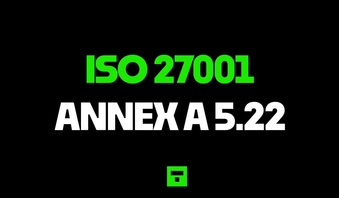 ISO27001 Annex A 5.22