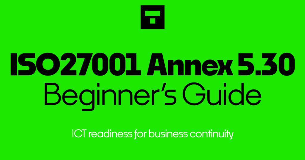 ISO 27001 Annex A 5.30 ICT readiness for business continuity Beginner's Guide