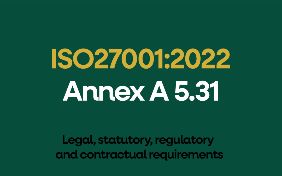 ISO 27001-2022 Annex A 5.31 Legal, statutory, regulatory and contractual requirements