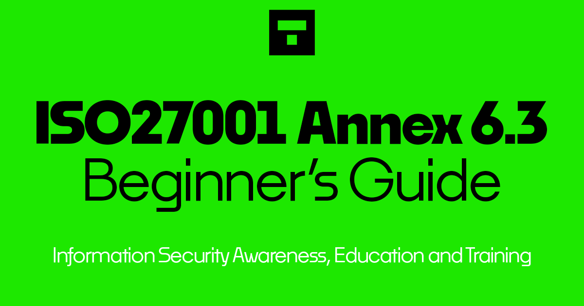 ISO 27001-2022 Annex A 6.3 Information Security Awareness, Education and Training