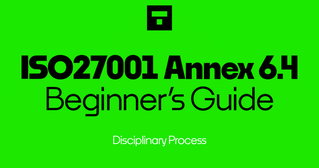 ISO 27001-2022 Annex A 6.4 Disciplinary Process
