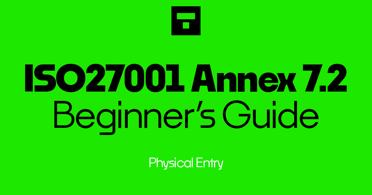 How To Implement ISO 27001 Annex A 7.2 Physical Entry