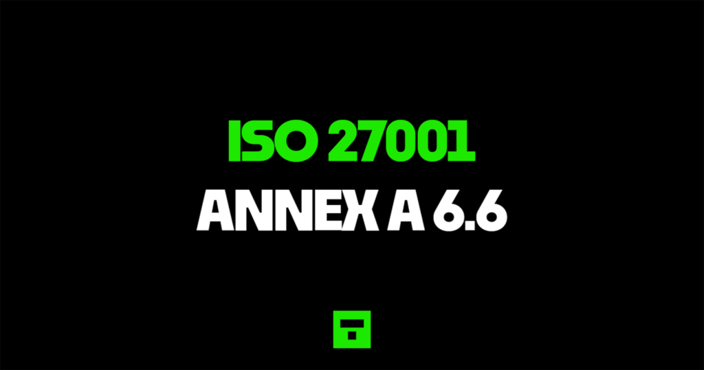 ISO 27001 Annex A 6.6 Confidentiality or non-disclosure agreements