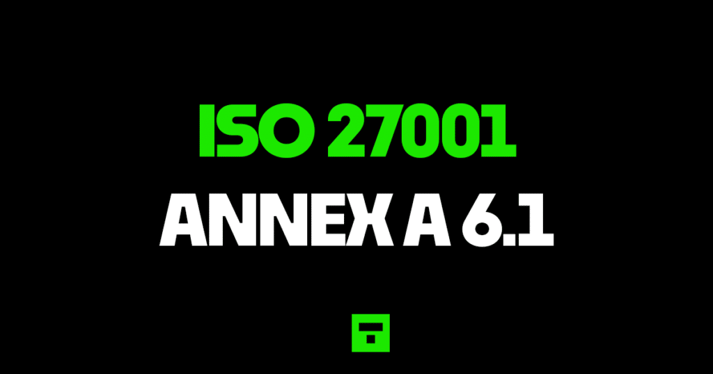 ISO27001 Annex A 6.1