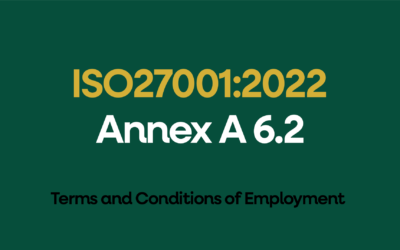 ISO 27001:2022 Annex A 6.2 Terms and Conditions of Employment Explained